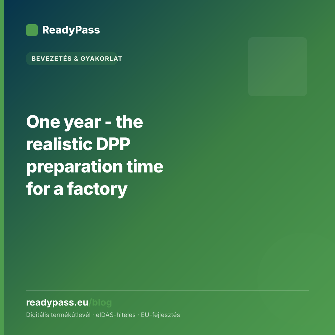 One year — the realistic DPP preparation time for a factory