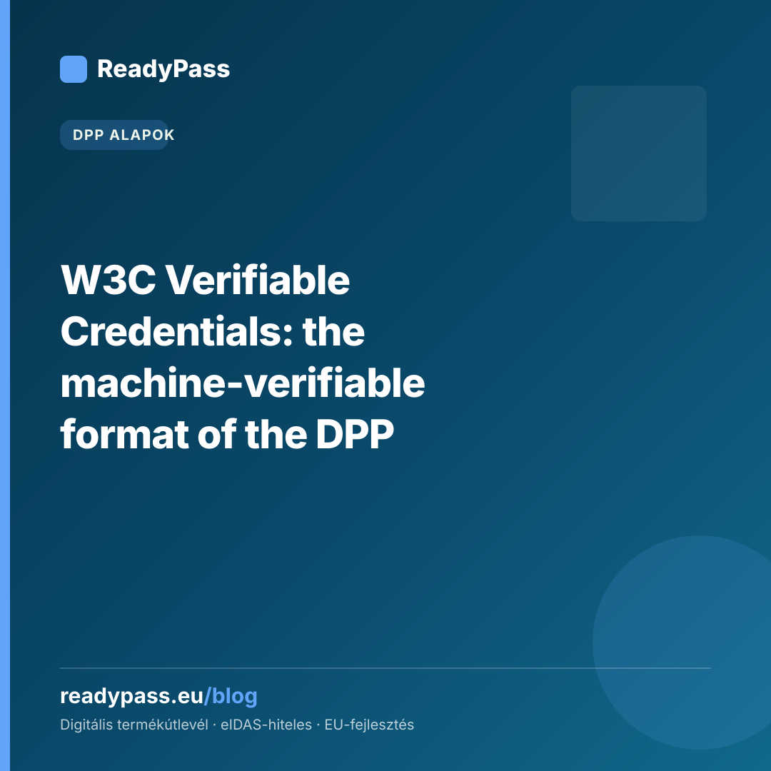 W3C Verifiable Credentials: the machine-verifiable format of the DPP