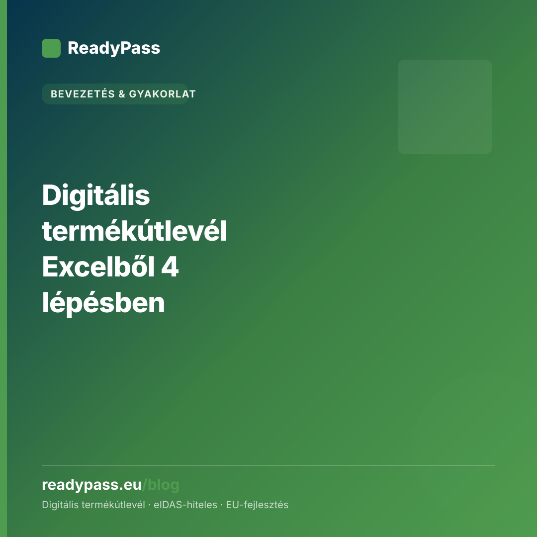 Digitális termékútlevél Excelből 4 lépésben