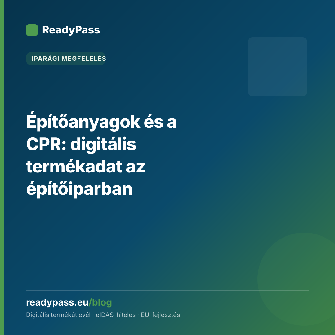 Építőanyagok és a CPR: digitális termékadat az építőiparban