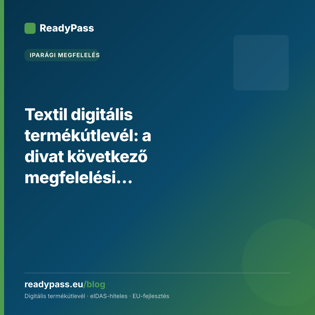 Textil digitális termékútlevél: a divat következő megfelelési hulláma